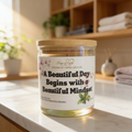 A Beautiful Day Begins with a Beautiful Mindset Candle